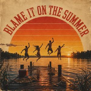 Blame it on the summer