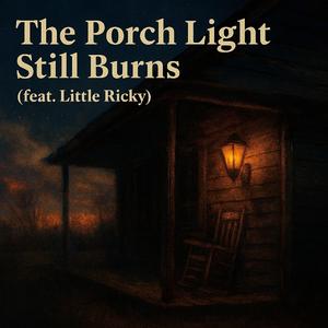 The Porch Light Still Burns (feat. Little Ricky)