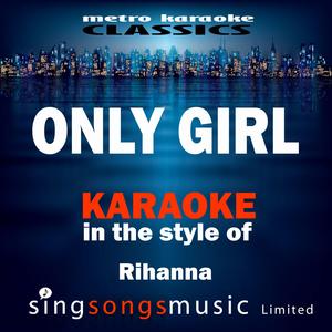 Only Girl (In the World) [In the Style of Rihanna] [Karaoke Version]