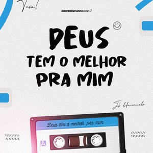 Deus Tem o Melhor pra Mim
