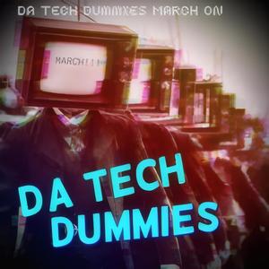 Da Tech Dummies March On (feat. Colorfied_Durp)