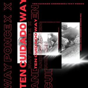 Ten cuidado (feat. Way Ponce)