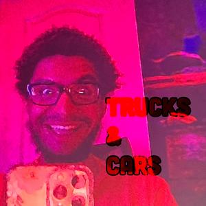 Trucks & Cars (Its The Light)