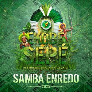 Ekobé Sepé - O Enviado dos Ancestrais (Samba Enredo 2025)
