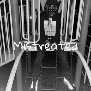 Mistreated