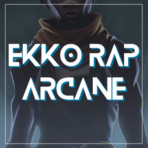 Ekko Rap (Arcane)