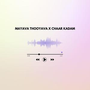 Mayava Thooyava X Chaar Kadam