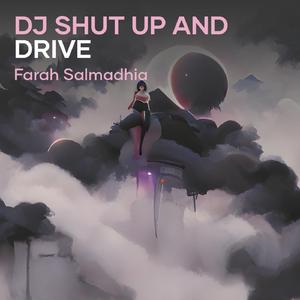 Dj Shut up and Drive