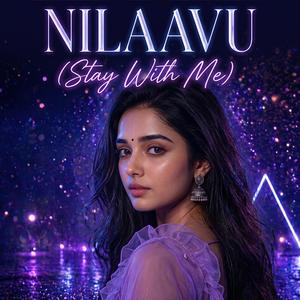 Nilaavu (Stay With Me)