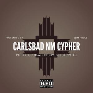 Carlsbad NM Cypher (feat. Bigg I, C-Dawg, Creepa & Slim Poole)