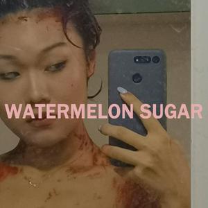 Watermelon Sugar