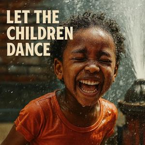 Let the Children Dance