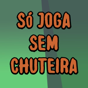 Só Joga Sem Chuteira