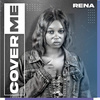 Rena - Cover Me