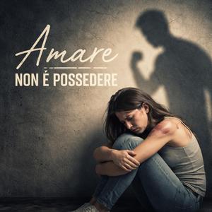 Amare non è Possedere