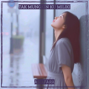 Tak Mungkin Ku Miliki