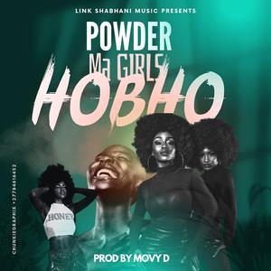 Ma Girls Hobho (feat. Powder)