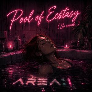 Pool of Ecstasy