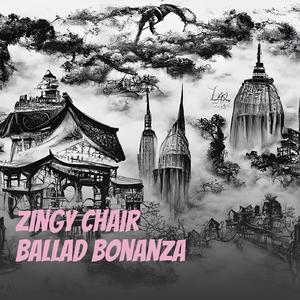 Zingy Chair Ballad Bonanza