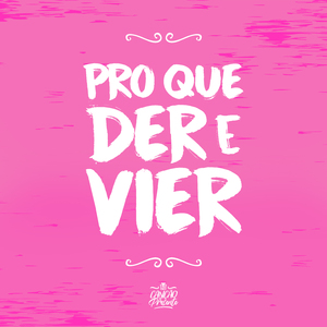 Pro Que Der e Vier
