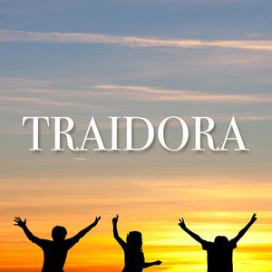 Traidora