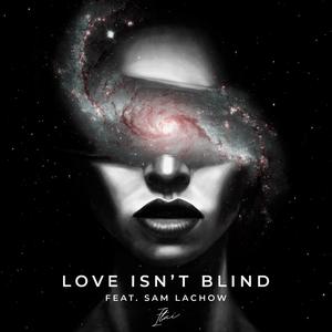 Love Isn't Blind (feat. Sam Lachow)