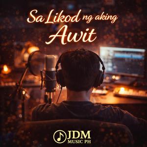 SA LIKOD NG AKING AWIT