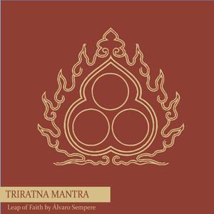 TRIRATNA MANTRA (TOMA DE REFUGIO)
