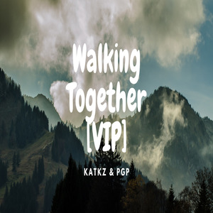 Walking Together (Vip)