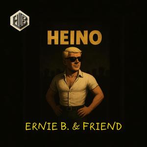 Heino (feat. Ernie B. & Friend)