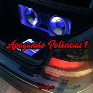 Apagando Potencias 1 (Remix)