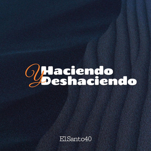 Haciendo Y Deshaciendo