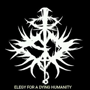 Elegy for a Dying Humanity