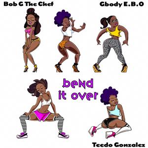 Bend It Over (feat. GBODY E.B.O)