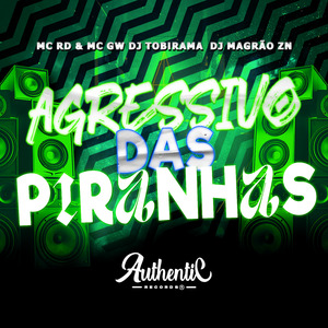 Agressivo das Piranha