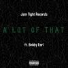 Jam Tight Records - A Lot of That