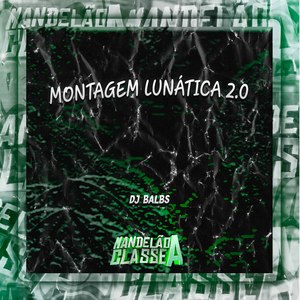 Montagem Lunática 2.0
