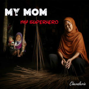 My Mom My SuperHero