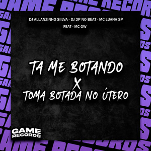 Ta Me Botando X Toma Botada No Útero