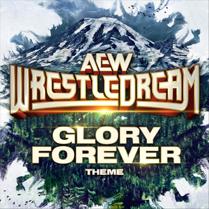 Glory Forever (WrestleDream Theme)