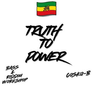 Truth To Power (feat. Cosko-B)