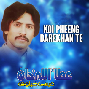 Koi Pheeng Darekhan Te