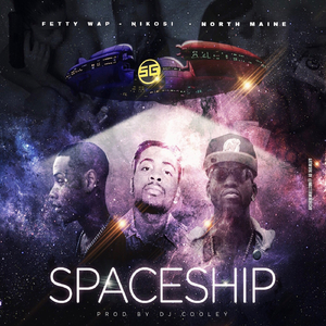 Spaceship (feat. Fetty Wap & North Maine)