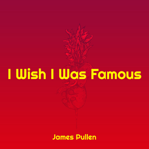 I Wish I Was Famous