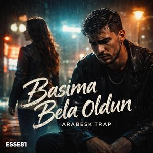 Başıma bela oldun