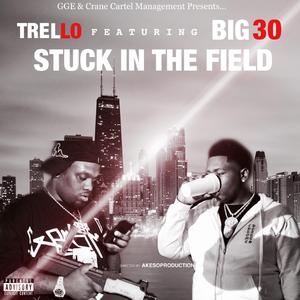 Stuck In The Field (feat. Big 30)