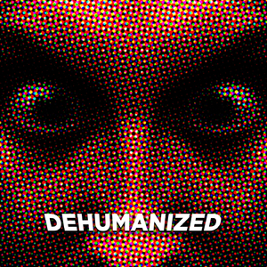Dehumanized (Relentless Abuse Mix)