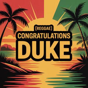 Duke Congratulations Song (Reggae)