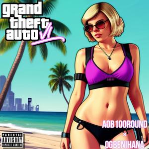 Grand theft auto 6 (feat. Ogbenihana)