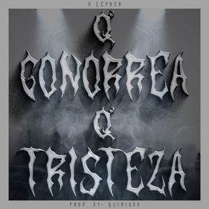 Q' Gonorrea Q' Tristeza